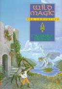 Wild Magic (1992, Atheneum, Maxwell Macmillan Canada, Maxwell Macmillan International)