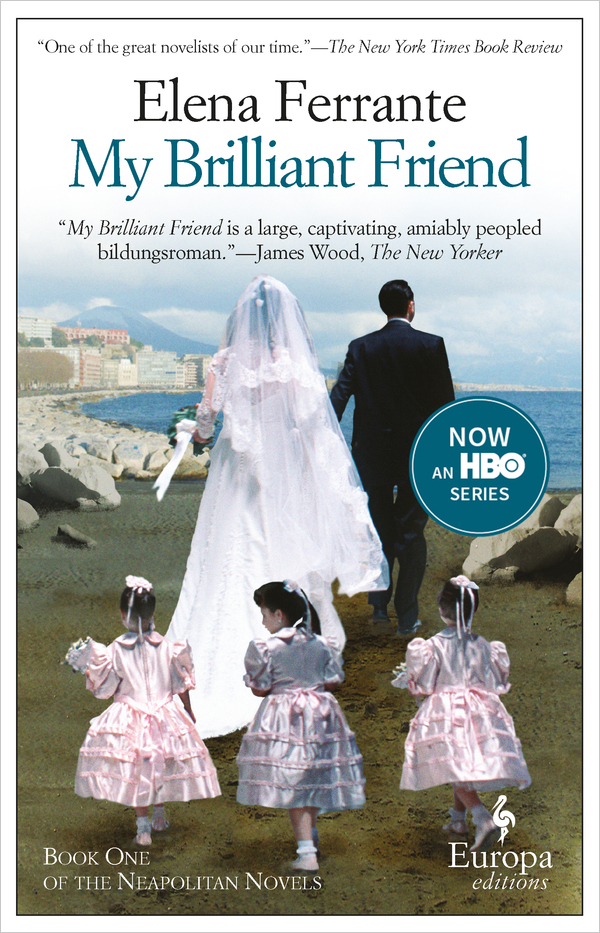 My Brilliant Friend (2012, Europa Editions)