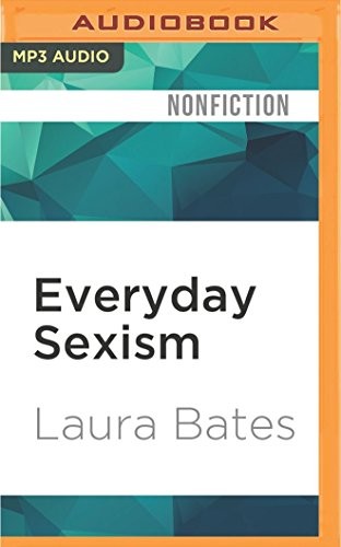 Everyday Sexism (AudiobookFormat, 2016, Audible Studios on Brilliance, Audible Studios on Brilliance Audio)