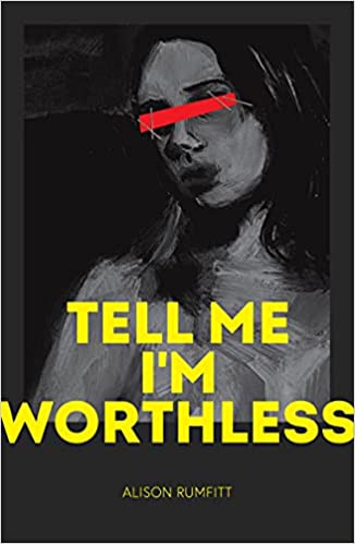 Alison Rumfitt: Tell Me I'm Worthless (Paperback, Cipher Press)