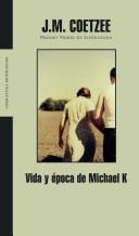 J. M. Coetzee: Vida Y Epoca De Michael K. / Life And Times of Michael K. (Paperback, Spanish language)