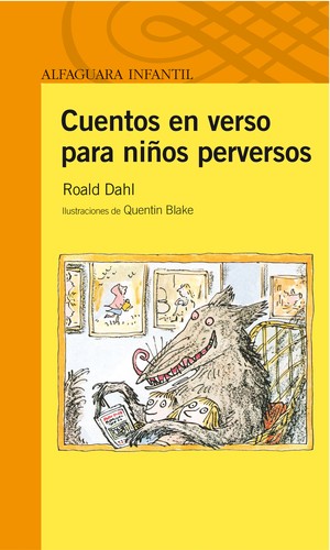 Cuentos en verso para niños peversos (2012, Alfaguara)