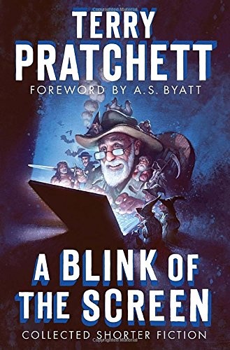 Terry Pratchett: A Blink of the Screen: Collected Shorter Fiction (2015, Doubleday)