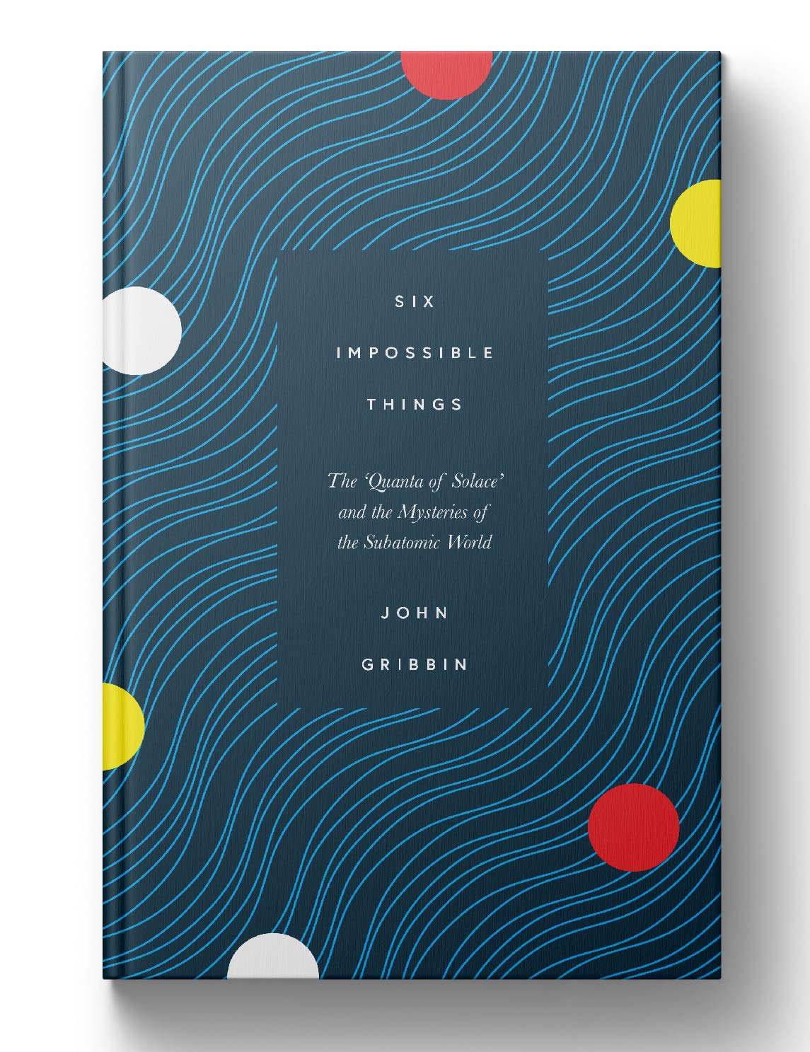 Six Impossible Things (2019, MIT Press)