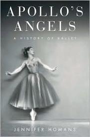 Jennifer Homans: Apollo's angels (2010, Random House)