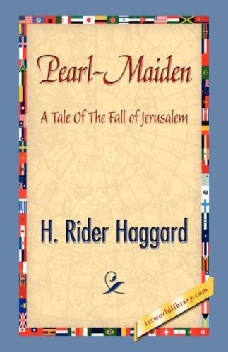 Henry Rider Haggard: Pearl-Maiden (Hardcover, 2007, 1st World Library - Literary Society)