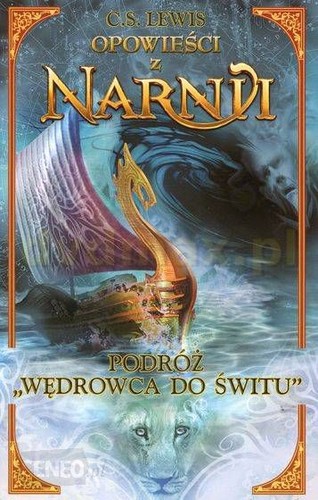 C. S. Lewis, Pauline Baynes: Podróż "Wędrowca do Świtu" (Paperback, Polish language, 2005, Media Rodzina)