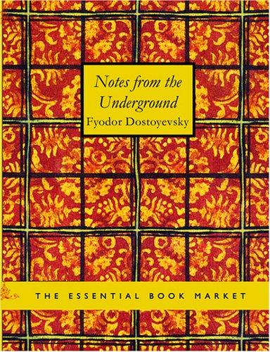 Fyodor Dostoevsky: Notes from the Underground (Paperback, 2007, BiblioBazaar)