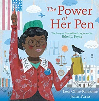 The Power of Her Pen: The Story of Groundbreaking Journalist Ethel L. Payne (2020, Simon Schuster/Paula Wiseman Books)