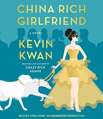 Kevin Kwan: China Rich Girlfriend (AudiobookFormat, 2015, Random House Audio)