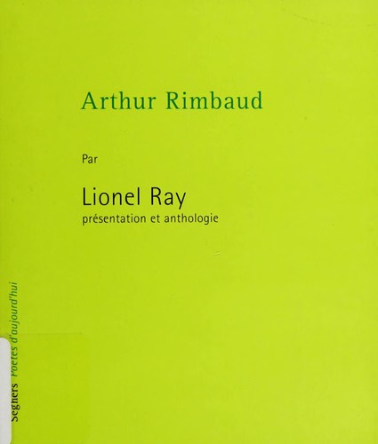 Arthur Rimbaud: Arthur Rimbaud (French language, 2001, Seghers)