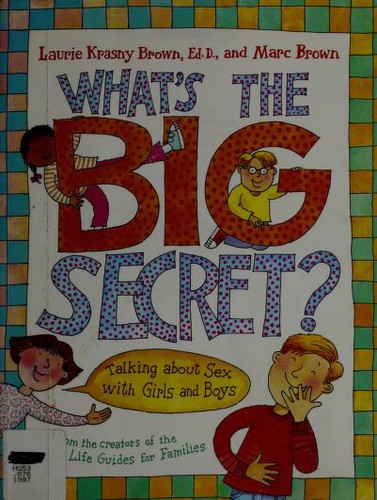 Laurie Krasny Brown, Laurene Krasny Brown: What's the big secret? : talking about sex with girls and boys