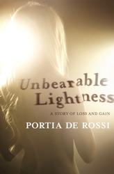 Portia de Rossi: Unbearable Lightness: A Story of Loss and Gain (2010, Atria)