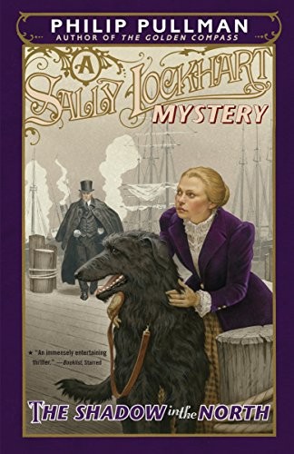 The Shadow in the North: A Sally Lockhart Mystery (2017, Knopf Books for Young Readers)