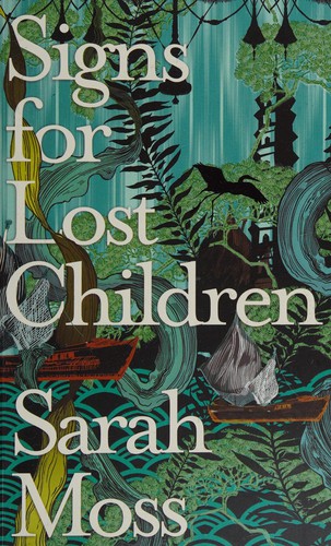 Sarah Moss: Signs for lost children (2015, Granta)