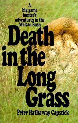 Peter Capstick: Death in the long grass (1977, St. Martin's Press)