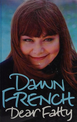 Dawn French: Dear Fatty (2009, Charnwood)