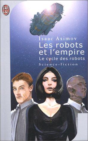 Les robots et l'empire (Paperback, 2001, J'ai lu)