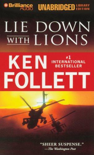 Ken Follett: Lie Down with Lions (AudiobookFormat, 2007, Brilliance Audio on CD Unabridged Lib Ed)