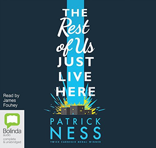 Patrick Ness: The Rest of Us Just Live Here (AudiobookFormat, 2015, Bolinda/Walker audio)