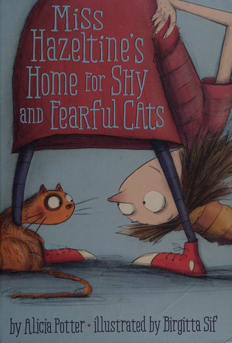 Miss Hazeltine's home for shy and fearful cats (2015, Walker Books)