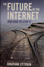 The Future of the Internet--And How to Stop It (Hardcover, 2008, Yale University Press)
