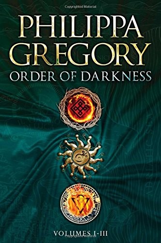 Philippa Gregory: Order of Darkness Volumes I-III: Changeling; Stormbringers; Fools' Gold (2017, Simon Pulse)