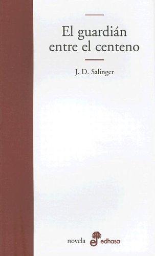 El Guardian Entre El Centeno (Paperback, Spanish language, 2001, Edhasa)