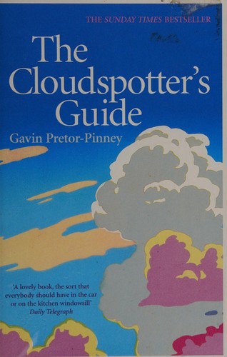 Gavin Pretor-Pinney: The cloudspotter's guide (2007, Sceptre)