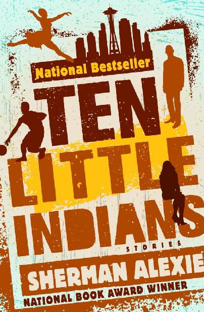 Sherman Alexie: Ten Little Indians (2004, Rebound by Sagebrush)