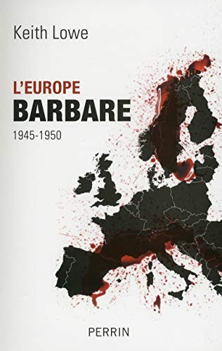 L'Europe barbare 1945-1950 (Paperback, French language, 2013, Librairie Académique Perrin)