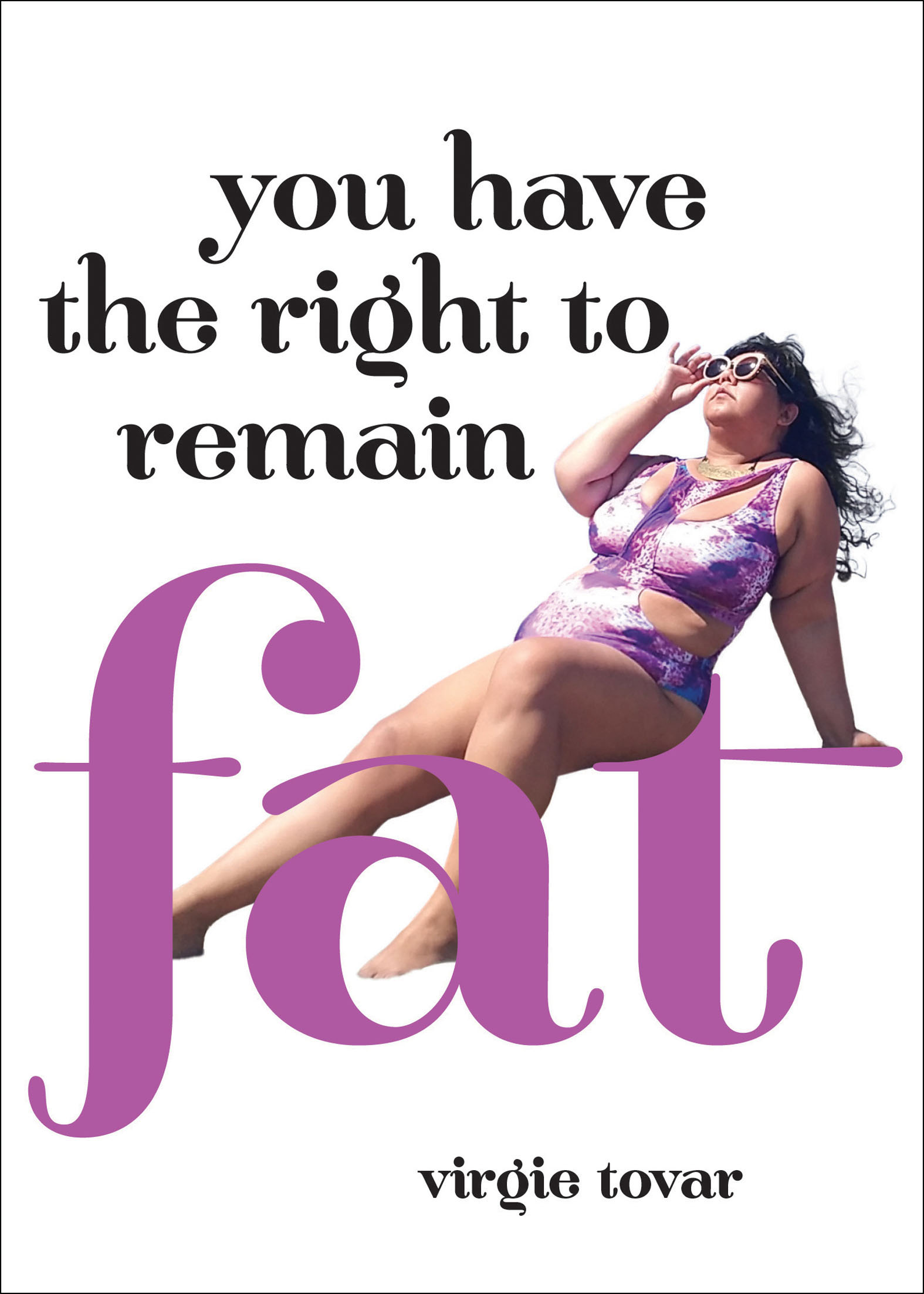 Virgie Tovar: You Have the Right to Remain Fat (Paperback, 2018)