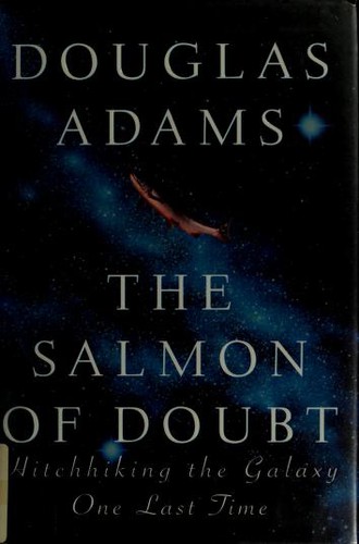 The Salmon of Doubt (2002, Harmony Books)