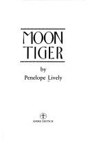 Penelope Lively: Moon tiger (1987, A. Deutsch)