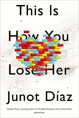 This is how you lose her (2012, Riverhead Books)