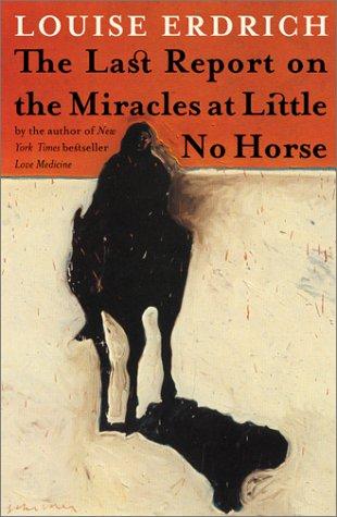 The Last Report on the Miracles at Little No Horse (2001, HarperCollins)