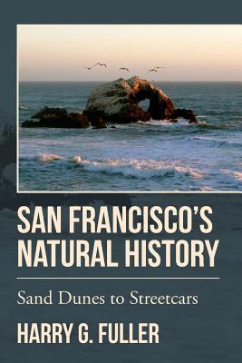 San Francisco's Natural History (Paperback, 2017)