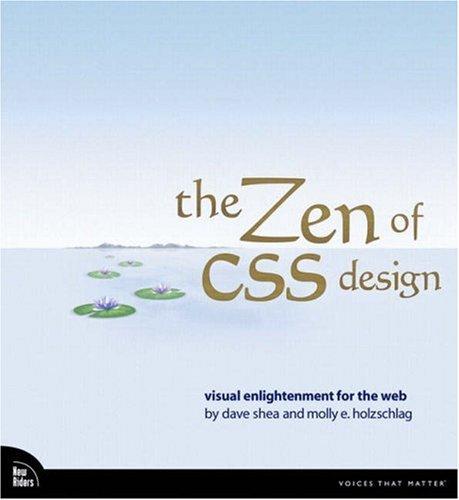 The zen of CSS design (2005, New Riders, Peachpit Press)