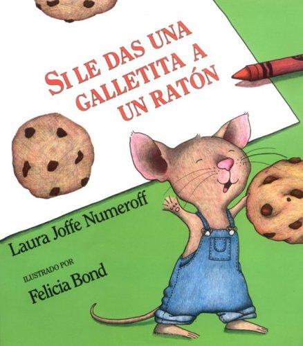 Laura Numeroff: Si le das una galletita a un ratón (Spanish language, 1995, Harper Arco Iris)