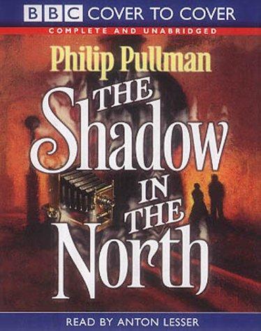 The Shadow in the North (Cover to Cover) (AudiobookFormat, 2002, BBC Audiobooks)